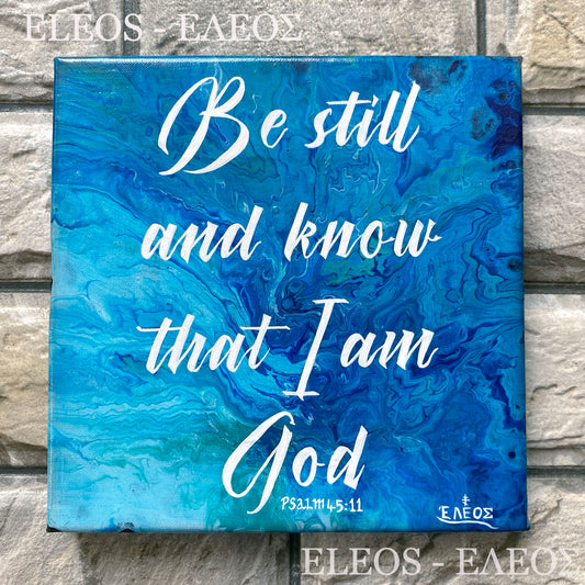 "Be Still & Know That I AM GOD" Ps. 45:11 | 1