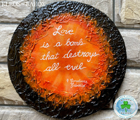 "Love is a Bomb that Destroys all Evil"